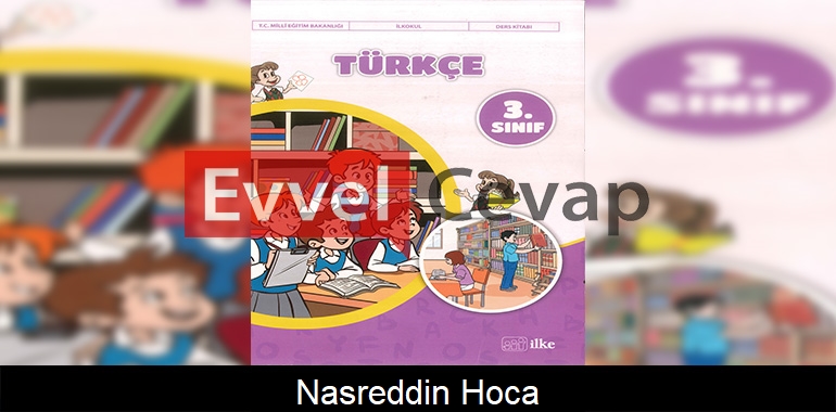 Nasreddin Hoca Metni Etkinlik Cevapları (3. Sınıf Türkçe) 