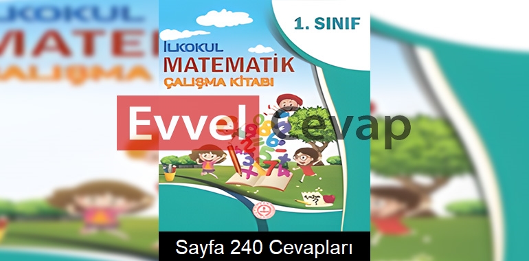 1. Sınıf Matematik Çalışma Kitabı Cevapları Meb Sayfa 240 