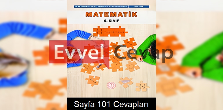 6. Sınıf Matematik Ders Kitabı Cevapları Meb Yayınları Sayfa 101 