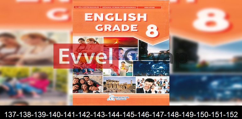 8. Sınıf Bilim ve Kültür Yayınları İngilizce Ders Kitabı Cevapları Sayfa 137-138-139-140-141-142-143-144-145-146-147-148-149-150-151-152