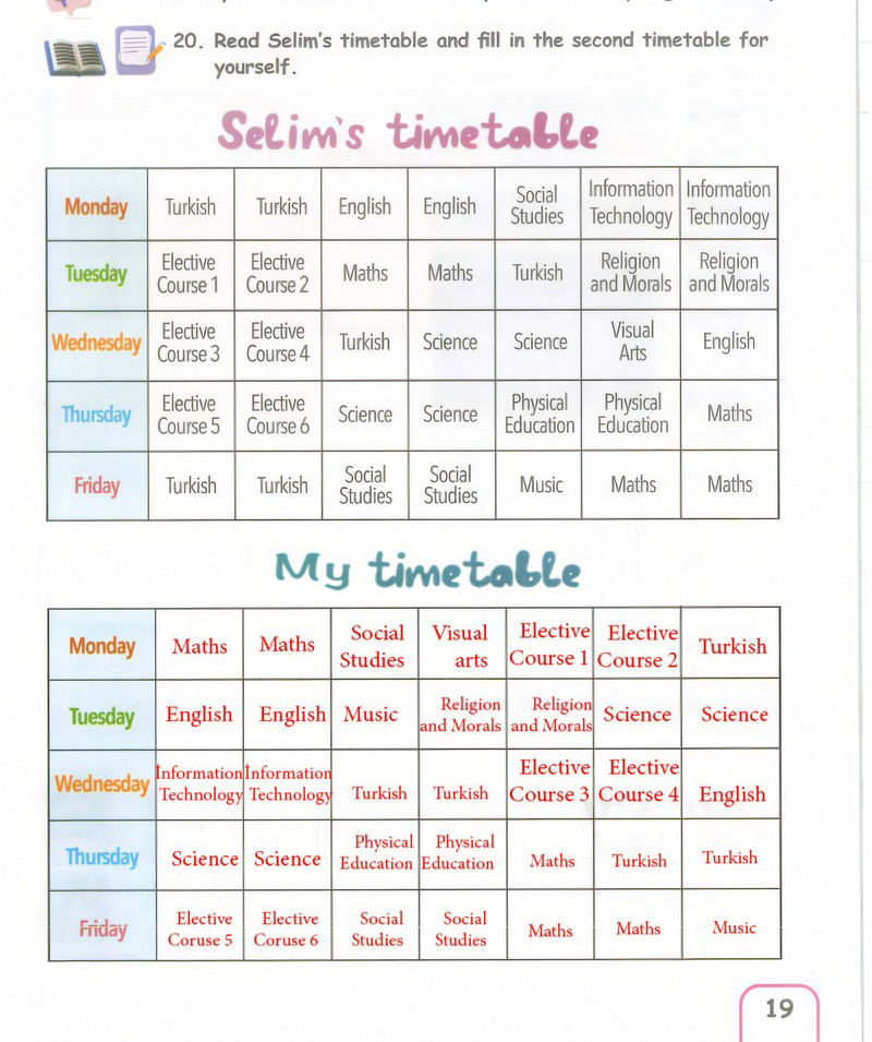 Read Selim’s timetable and fill in the second timetable for yourself.