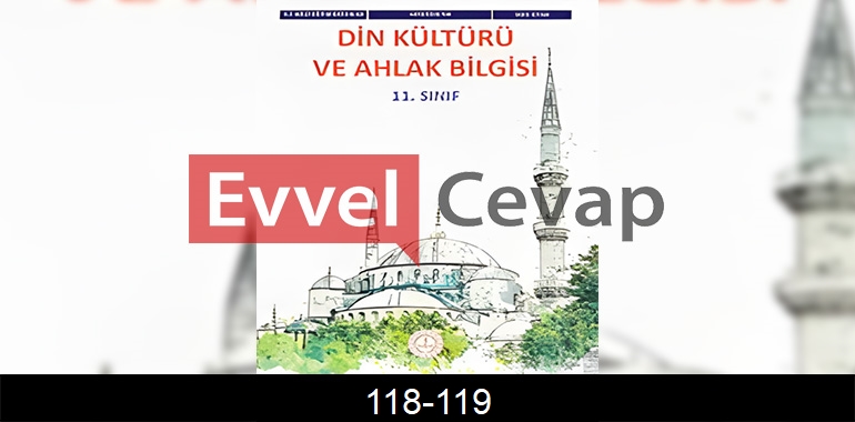 11. Sınıf Din Kültürü Kitabı Cevapları Sayfa 118-119