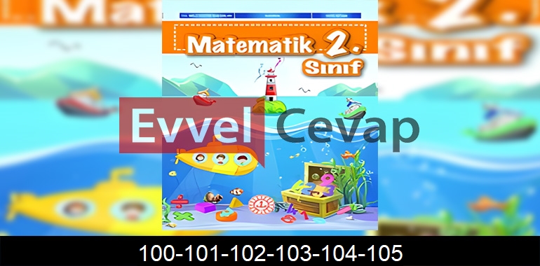 2. Sınıf Matematik Ders Kitabı Cevapları Sayfa 100-101-102-103-104-105 