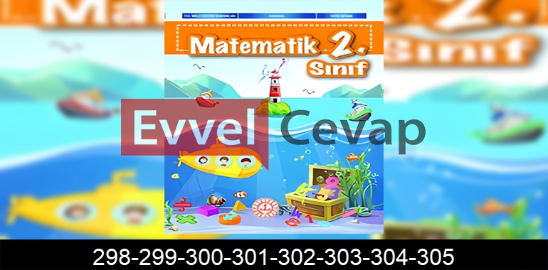 2. Sınıf Matematik Ders Kitabı Cevapları Sayfa 298-299-300-301-302-303-304-305