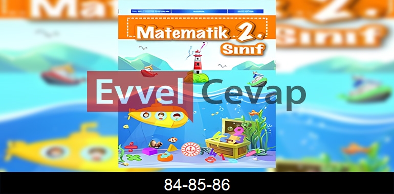 2. Sınıf Matematik Ders Kitabı Cevapları Sayfa 84-85-86 
