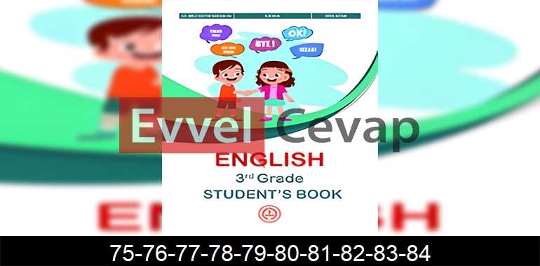3. Sınıf İngilizce Ders Kitabı Cevapları Sayfa 75-76-77-78-79-80-81-82-83-84 