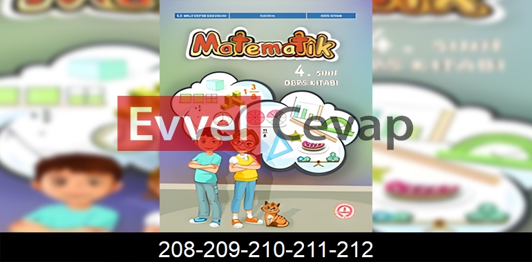 4. Sınıf Matematik Ders Kitabı Cevapları Sayfa 208-209-210-211-212 