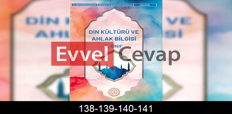 6. Sınıf Din Kültürü Kitabı Cevapları Sayfa 138-139-140-141