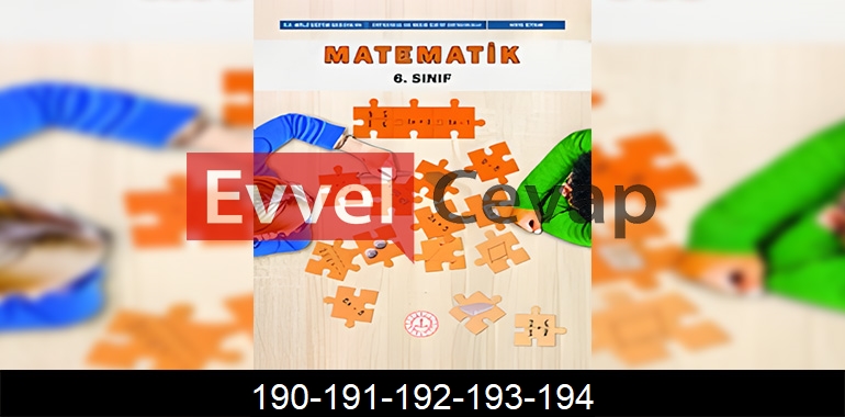 6. Sınıf Matematik Ders Kitabı Cevapları Sayfa 190-191-192-193-194 