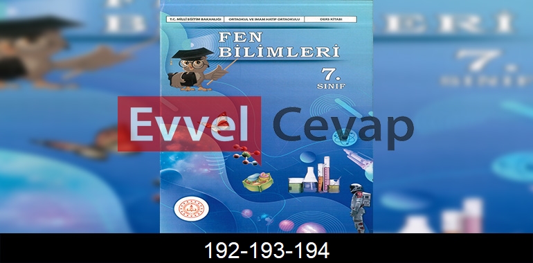 7. Sınıf Fen Bilimleri Ders Kitabı Cevapları Sayfa 192-193-194
