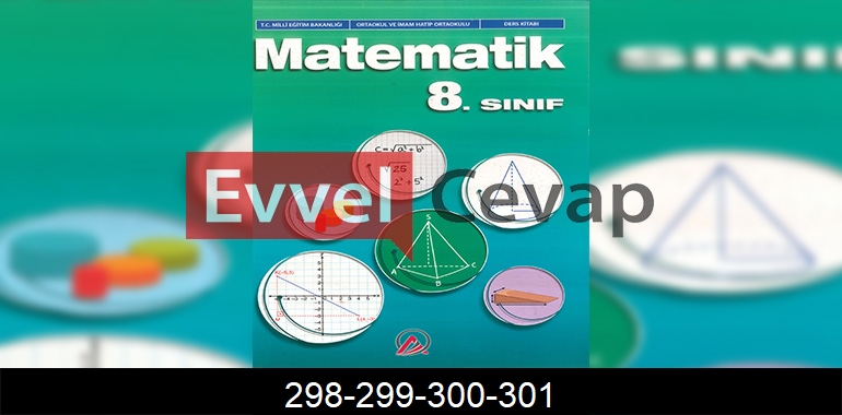 8. Sınıf Matematik Ders Kitabı Cevapları Ada Matbaacılık Sayfa 298-299-300-301