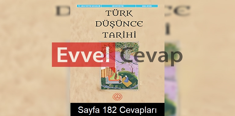 Türk Düşünce Tarihi Ders Kitabı Cevapları Sayfa 182