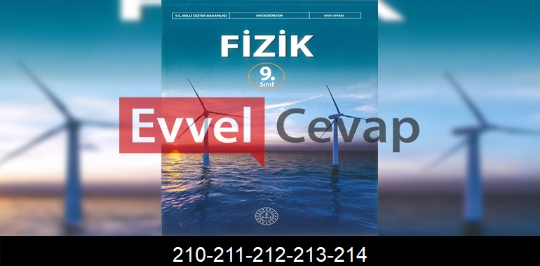 9. Sınıf Fizik Ders Kitabı Cevapları Sayfa 210-211-212-213-214