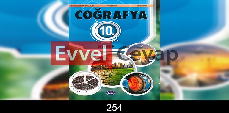 10. Sınıf Coğrafya Ders Kitabı Cevapları Tutku Yayıncılık Sayfa 254