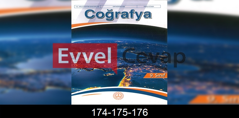 9. Sınıf Coğrafya Ders Kitabı Cevapları Meb Yayıncılık Sayfa 174-175-176 
