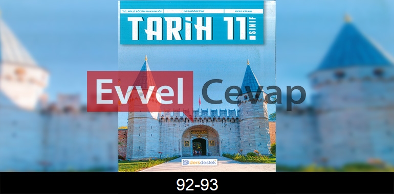 11. Sınıf Tarih Ders Kitabı Cevapları Dersdestek Sayfa 92-93 