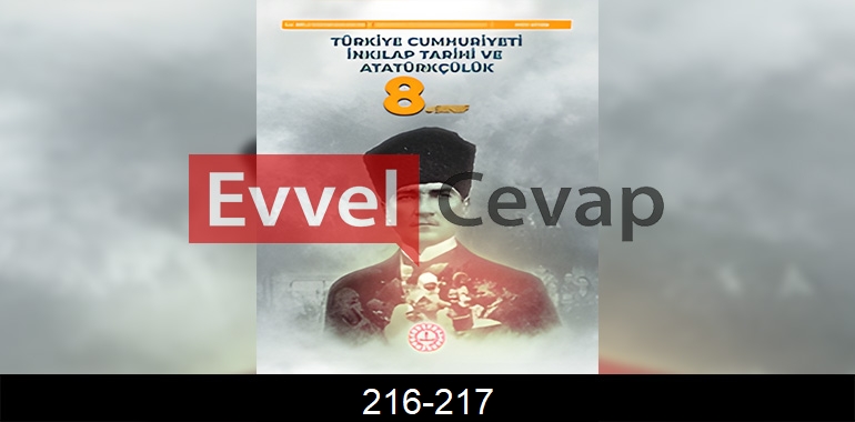 8. Sınıf İnkılap Tarihi Cevapları Meb Yayınları Sayfa 216-217