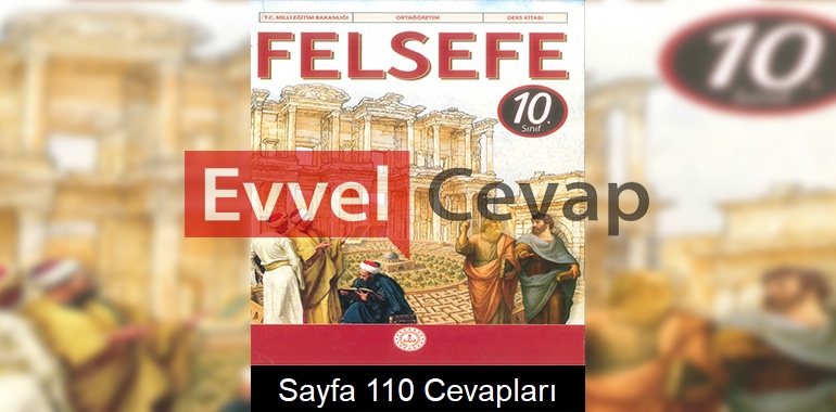 10. Sınıf Felsefe Ders Kitabı Cevapları Sayfa 110 