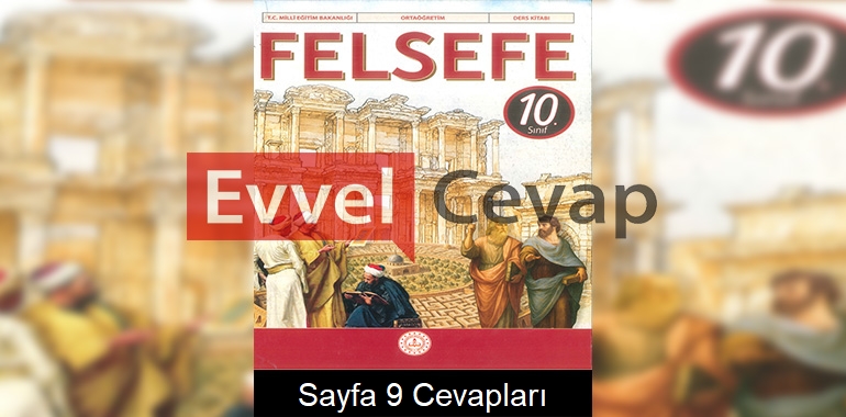 10. Sınıf Felsefe Ders Kitabı Cevapları Sayfa 9 