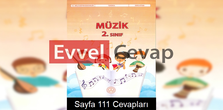 2. Sınıf Müzik Ders Kitabı Cevapları Sayfa 111 