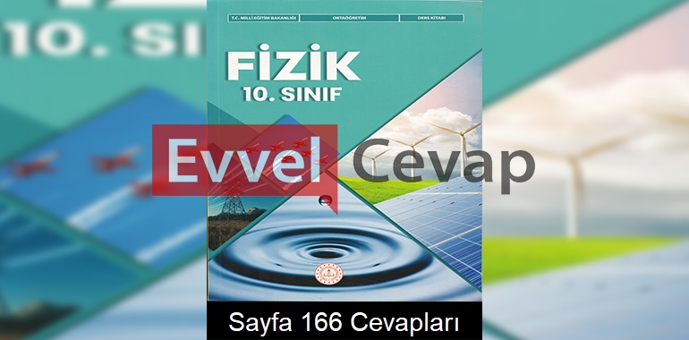 10. Sınıf Fizik Ders Kitabı Meb Yayınları Cevapları Sayfa 166 