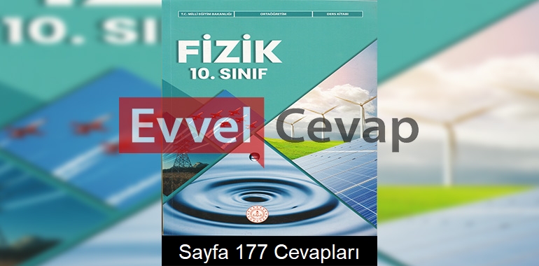 10. Sınıf Fizik Ders Kitabı Meb Yayınları Cevapları Sayfa 177 