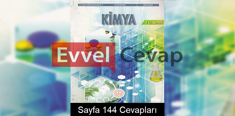 10. Sınıf Kimya Ders Kitabı Meb Yayınları Cevapları Sayfa 144 