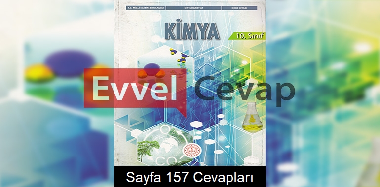 10. Sınıf Kimya Ders Kitabı Meb Yayınları Cevapları Sayfa 157 