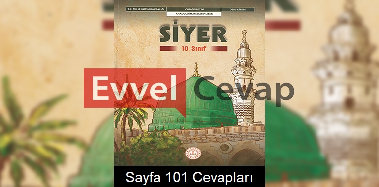 10. Sınıf Siyer Ders Kitabı Cevapları Meb Yayınları Sayfa 101 
