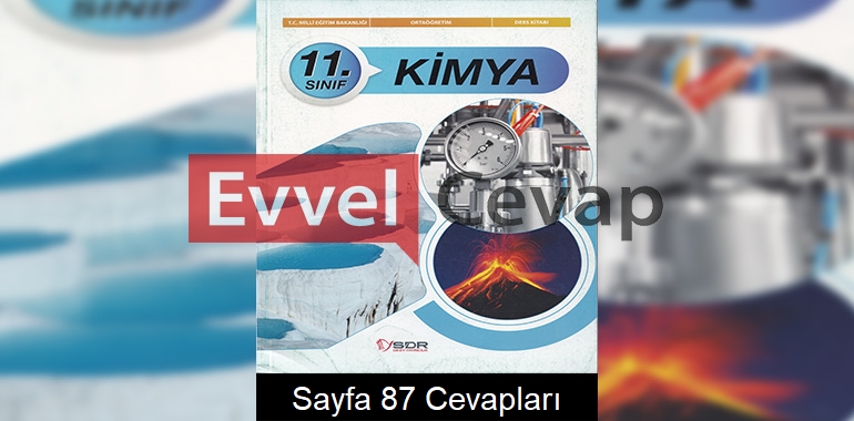 11. Sınıf Kimya Ders Kitabı Cevapları SDR Dikey Yayınları Sayfa 87 