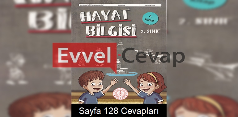 2. Sınıf Hayat Bilgisi Ders Kitabı Cevapları Meb Yayınları (2. Kitap) Sayfa 128 