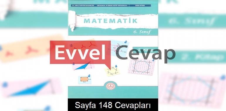 6. Sınıf Matematik Ders Kitabı Cevapları Meb Yayınları (2. Kitap) Sayfa 148 