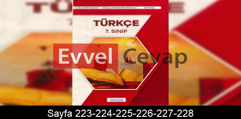 7. Sınıf Özgün Yayıncılık Türkçe Ders Kitabı Cevapları Sayfa 223-224-225-226-227-228