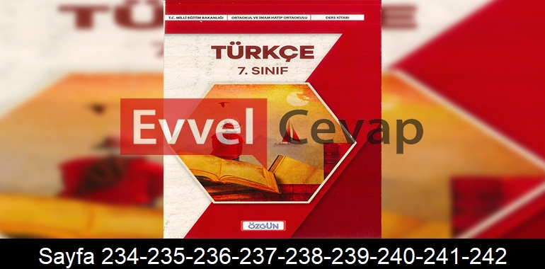 7. Sınıf Özgün Yayıncılık Türkçe Ders Kitabı Cevapları Sayfa 234-235-236-237-238-239-240-241-242