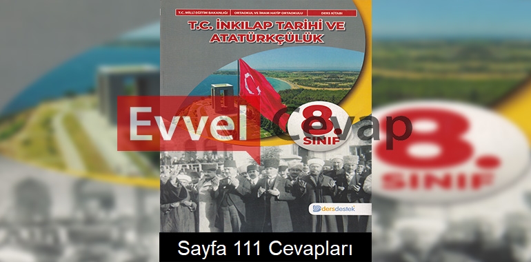 8. Sınıf İnkılap Tarihi Ders Kitabı Dersdestek Yayınları Cevapları Sayfa 111 