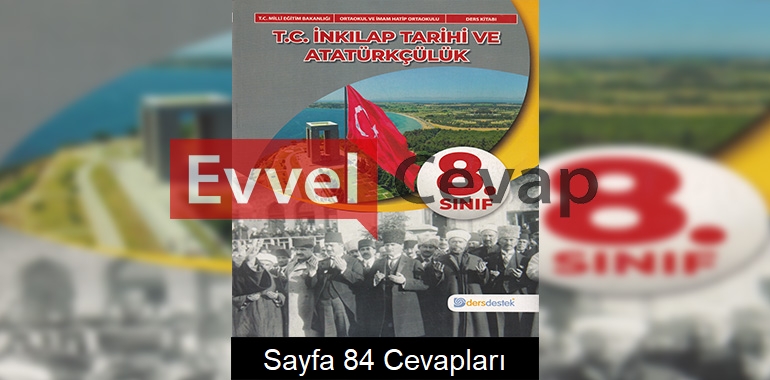 8. Sınıf İnkılap Tarihi Ders Kitabı Dersdestek Yayınları Cevapları Sayfa 84 