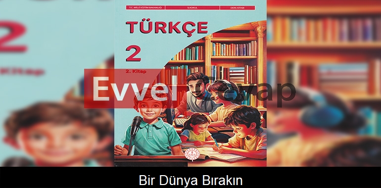 Bir Dünya Bırakın Metni Etkinlik Cevapları (2. Sınıf Türkçe) 