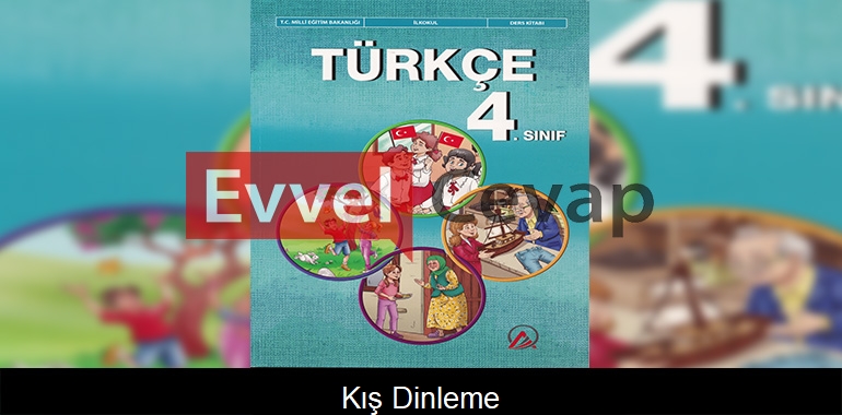 Kış Dinleme Metni Etkinlik Cevapları (4. Sınıf Türkçe) 