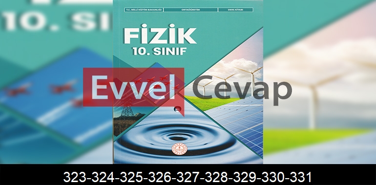 10. Sınıf Fizik Ders Kitabı Cevapları Meb Yayınları Sayfa 323-324-325-326-327-328-329-330-331