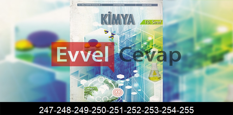 10. Sınıf Kimya Ders Kitabı Cevapları Meb Yayınları Sayfa 247-248-249-250-251-252-253-254-255