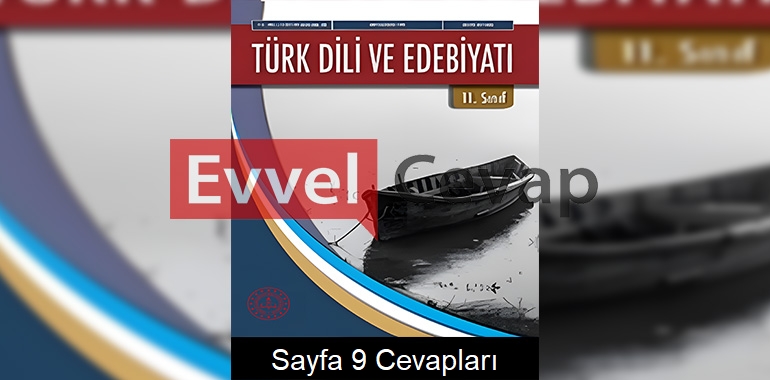 11. Sınıf Türk Dili ve Edebiyatı Ders Kitabı Cevapları Sayfa 9 