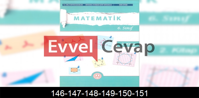 6. Sınıf Matematik Ders Kitabı Cevapları Meb Yayınları (2. Kitap) Sayfa 146-147-148-149-150-151