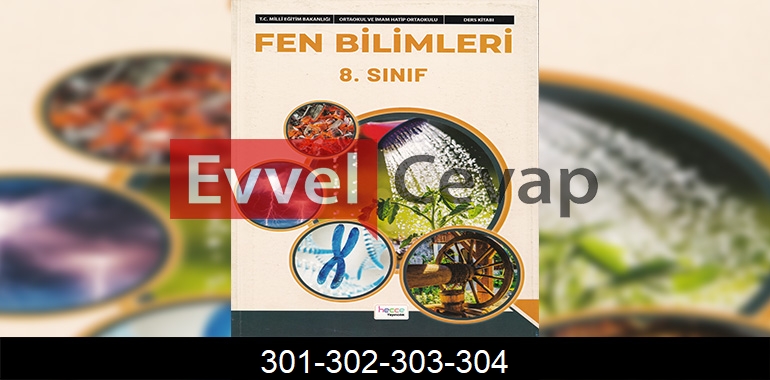 8. Sınıf Fen Bilimleri Ders Kitabı Cevapları Hecce Yayıncılık Sayfa 301-302-303-304