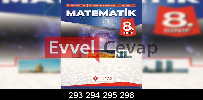 8. Sınıf Matematik Ders Kitabı Cevapları Sonuç Yayıncılık Sayfa 293-294-295-296