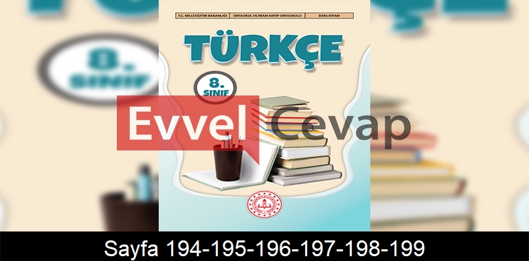 8. Sınıf Meb Yayınları Türkçe Ders Kitabı Cevapları Sayfa 194-195-196-197-198-199