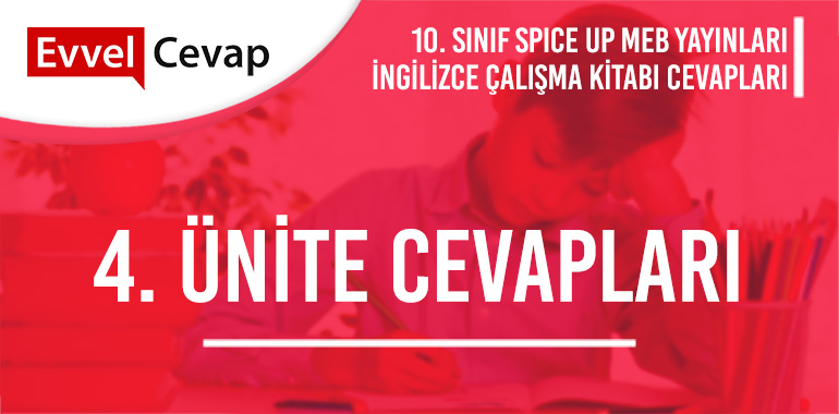 10. Sınıf İngilizce Spice Up Çalışma Kitabı 4. Ünite Cevapları Meb Yayınları