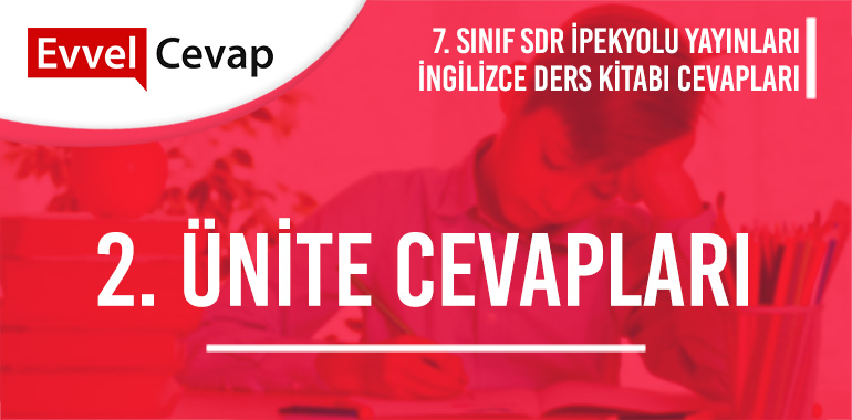 7. Sınıf İngilizce Ders Kitabı 2. Ünite Cevapları SDR İpekyolu Yayınları