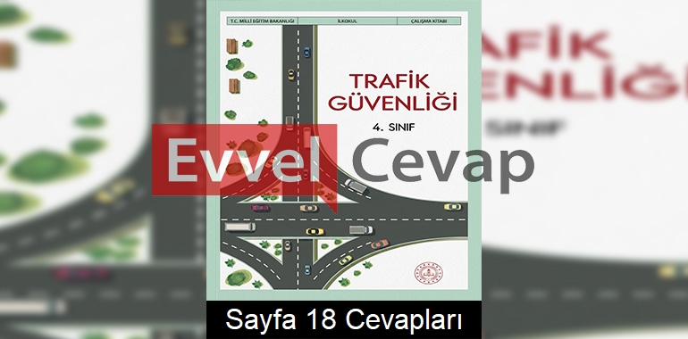 4. Sınıf Trafik Güvenliği Çalışma Kitabı Cevapları Meb Yayınları Sayfa 18 
